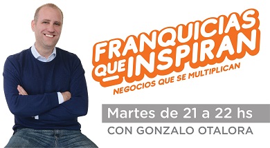 Franquicias que Inspiran - Hoy Estreno 21 hs.